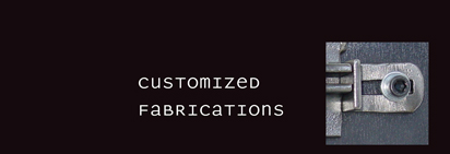Customized Fabrications